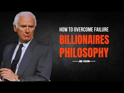 How To Overcome Failure , Philosophy of Billionaires  |  Best Motivational speech By JIM ROHN