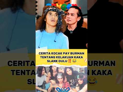 PAY BURMAN : KELAKUAN LUCU KAKA SLANK DULU‼️😂 #payburman #kakaslank #slank #slankers #shorts