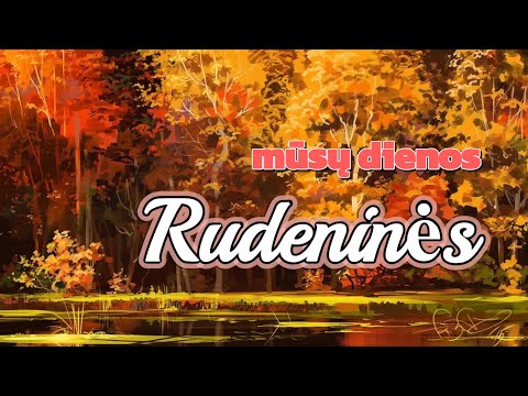 „Mūsų dienos rudeninės..“ Tekstas mano..,muzika:Suno ai...
