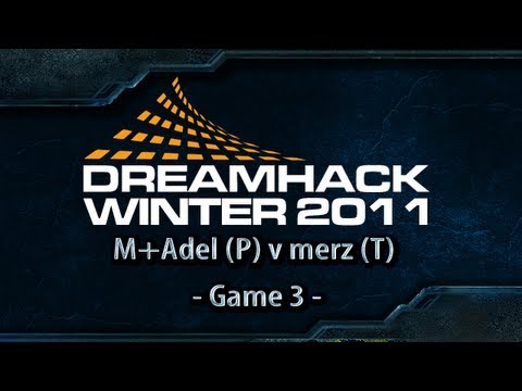 Dreamhack Winter 2011 Day 1 - G3 - M+Adel (P) v merz (T)