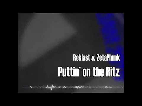 Reklast & ZetaPhunk - Puttin' on the Ritz (Tactical Records)