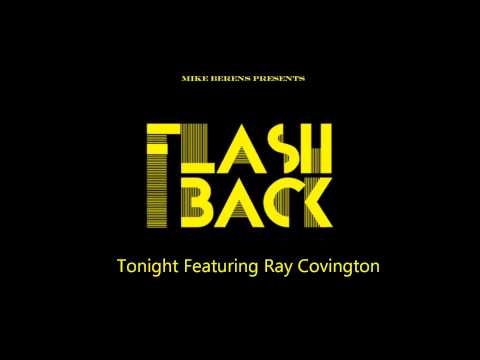 Mike Berens Presents Flashback - Tonight Featuring Ray Covington