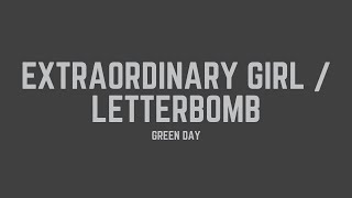 Green Day - Extraordinary Girl / Letterbomb (Lyrics)