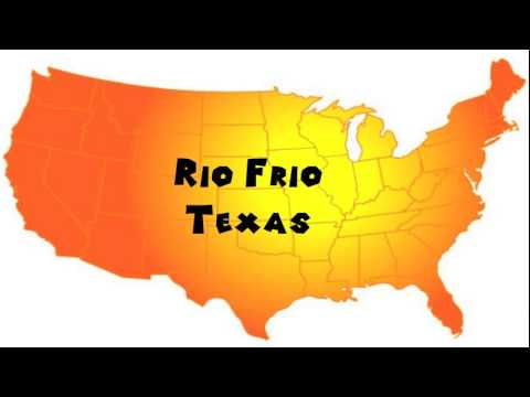 How to Say or Pronounce USA Cities — Rio Frio, Texas