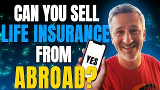 Can You Sell Life Insurance from Abroad? #travel #expat #lifeagent