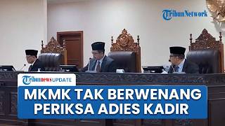 MKMK Nyatakan Tak Berwenang Mengadili Aduan Dugaan Pelanggaran Etik Hakim Konstitusi Adies Kadir