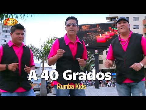 Rumba Kids - A 40 Grados (Video Oficial) / Musica Tropical