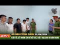 An ninh toàn cảnh ngày 1/6: Khởi tố, bắt nhóm côn đồ bắt giữ, chở 2 học sinh đi hành hung | ANT