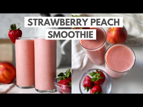 STRAWBERRY PEACH SMOOTHIE | Simple, Easy & Delicious Smoothie Recipe