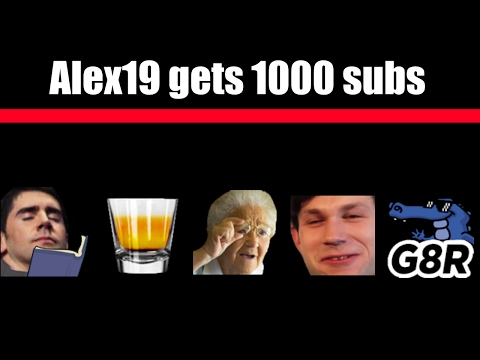 Alex19 gets 1k subs