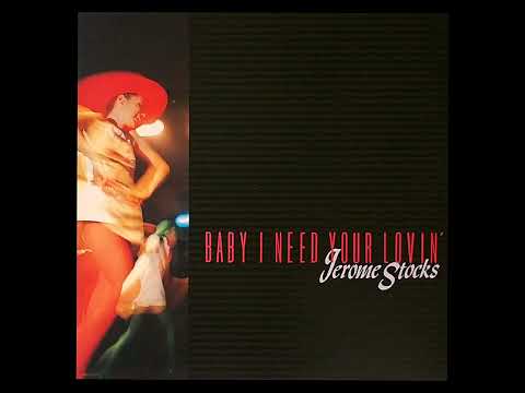 BABY I NEED YOUR LOVIN' / JEROME STOCKS