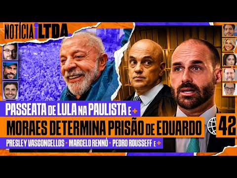 ATO PRÓ LULA NA PAULISTA + PRISÃO DE EDUARDO + REUNIÃO SECRETA DE MORAES – Notícia iLtda. #042