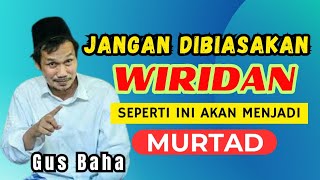 Download lagu Gus Baha, Don't make a habit of reciting Wiridan like this..!! mp3