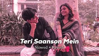 Download lagu Teri Saanson Mein [Slowed   Reverb] -  Arijit Singh, Palak Muchhal | Slo-Fi Buddies mp3