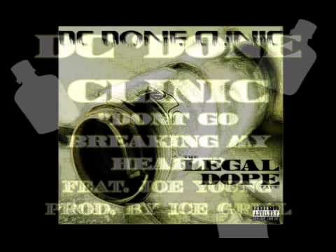 DC 'Done Clinic - Don't Go Breaking My Heart (prod. by Ice Grill) - LEGAL DOPE - NOV. 22ND!!!