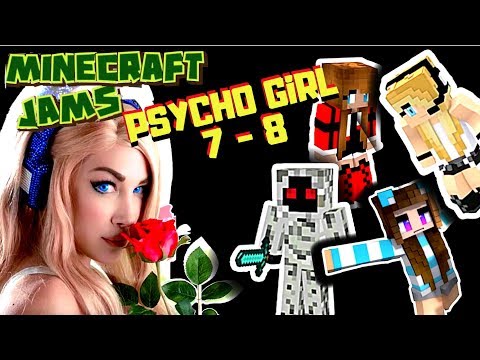PSYCHO GiRL 7 - 8 | Finding Out Who I Really Am | MC Songs Minecraft Jams