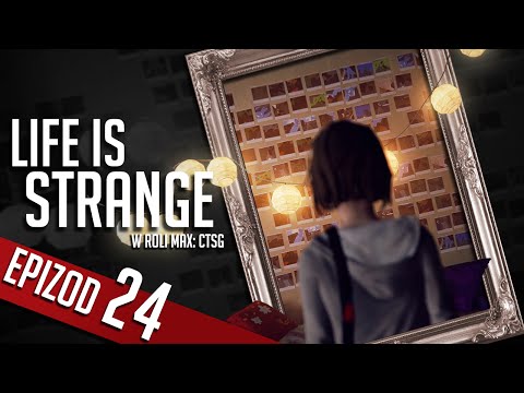 Life is Strange - #24 - W szerokim kadrze