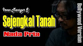 Download lagu SEJENGKAL TANAH - KARAOKE - NADA PRIA || ARJUNA MUSIK mp3