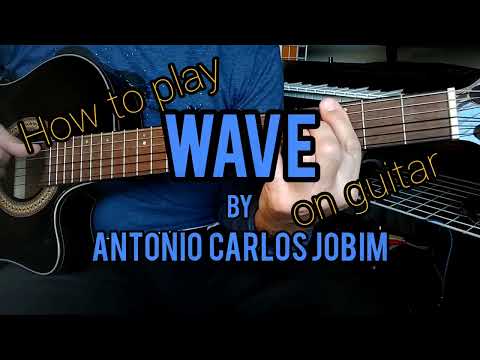 Wave (Jobim) - how to play by Sandro Eristavi