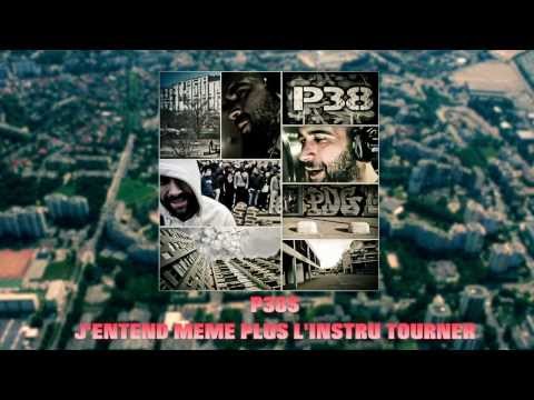 P38s - J'ENTEND MEME PLUS L'INSTRU TOURNER