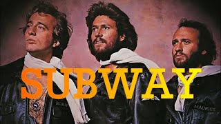 BEE GEES:  SUBWAY