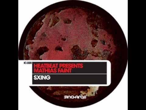 HeatBeat Presents Mathias Faint   Sxing Original Mix