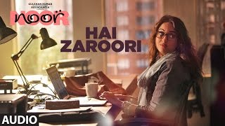 Hai Zaroori Full Audio Song | Noor | Sonakshi Sinha | Amaal Mallik | Prakriti Kakar | T-Series