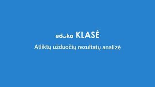 Atliktų užduočių rezultatų analizė