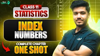 Index Numbers in Statistics | NCERT Class 11 Economics Full Chapter Explanation | CBSE 2024-25