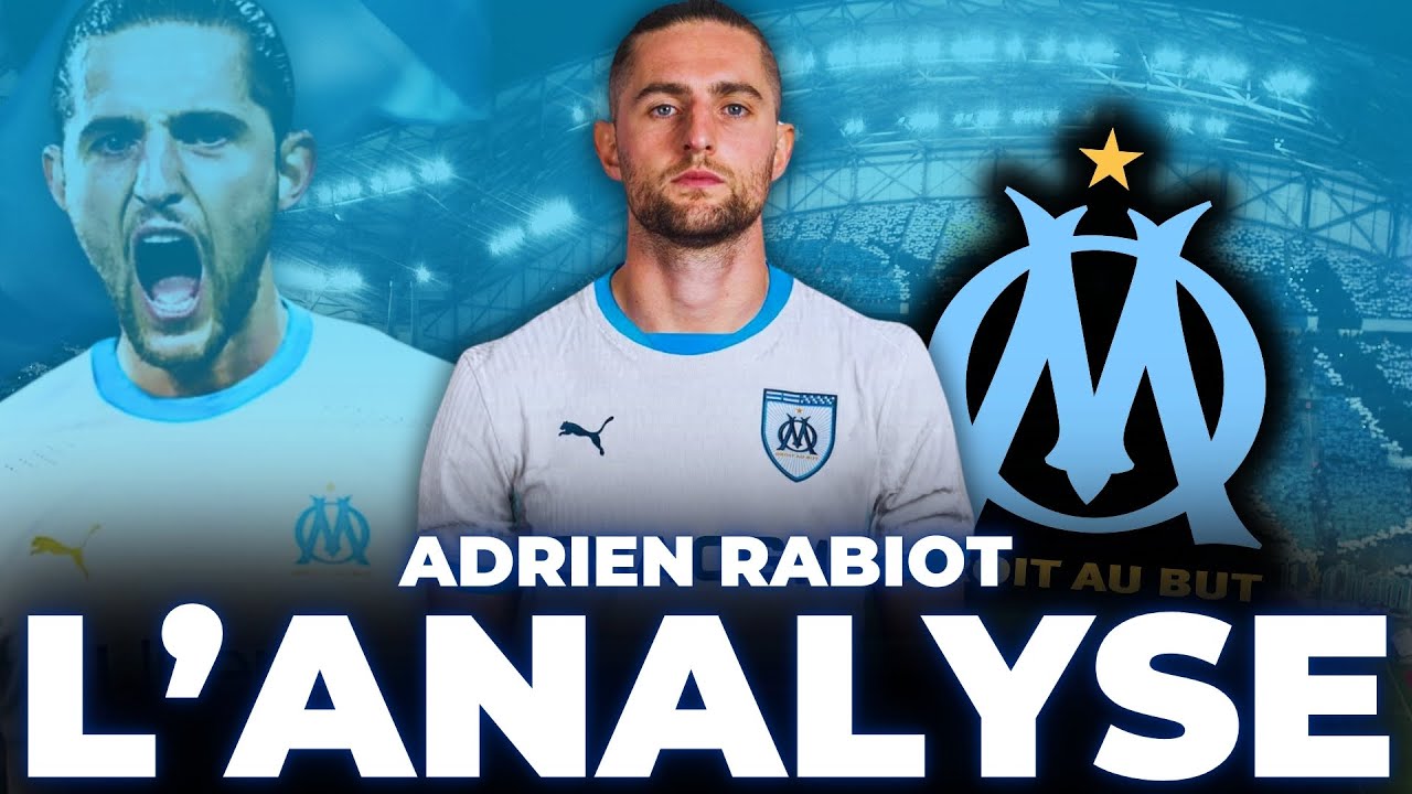 🚨 ADRIEN RABIOT À L'OM C'EST FAIT ! Le coup de l'année ? L'analyse