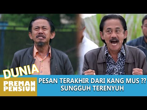 MESKI MENYERAMKAN, INILAH PESAN MORAL KANG MUS BUAT PREMAN PENSIUN BENERAN ! - DUNIA PREMAN PENSIUN