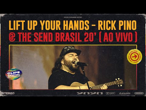 Lift Up Your Hands // Rick Pino | The Send Brasil 2020 (Clipe Oficial)