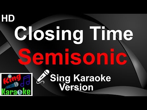 🎤 Semisonic - Closing Time (Karaoke Version)-King Of Karaoke