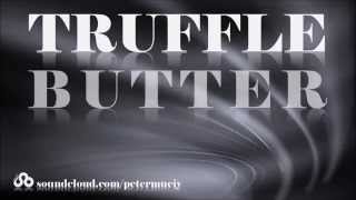 Truffle Butter Remix: Truffle Butter by Nicki Minaj featuring Drake &amp; Lil Wayne (Peter Muciy Remix)