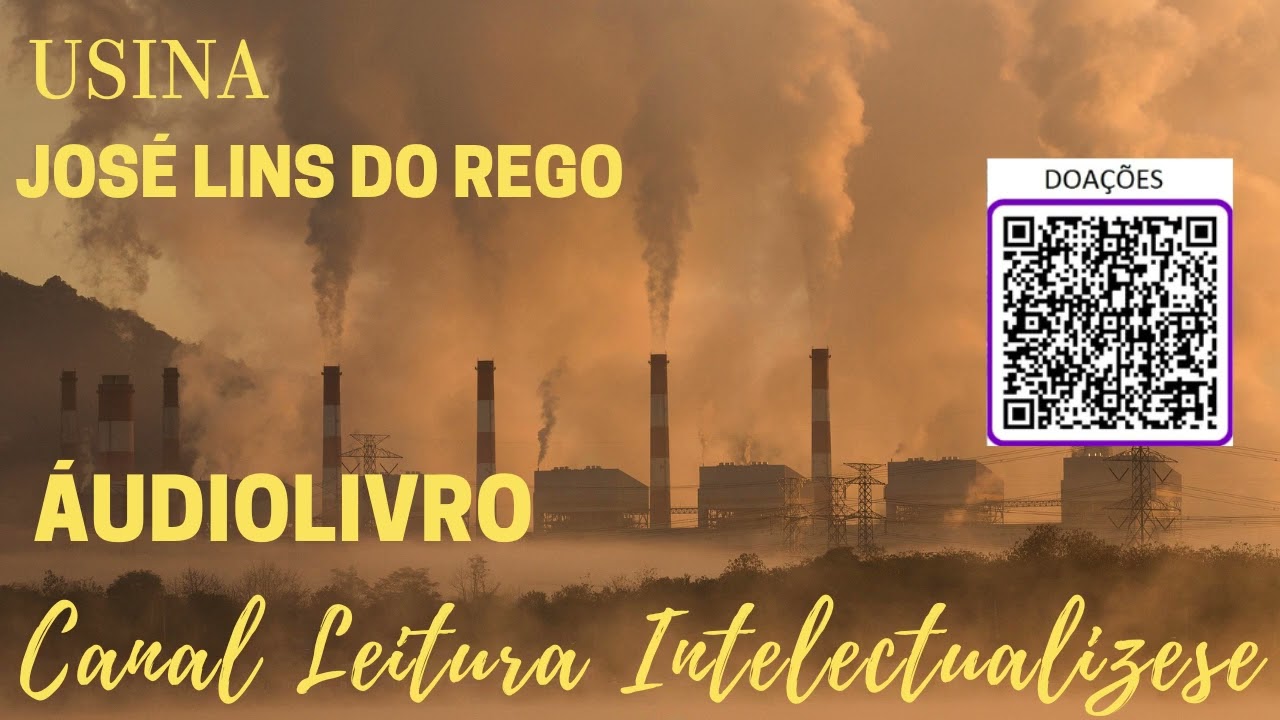 USINA -JOSÉ LINS DO REGO- PARTE 1 -CAP 1 A 10