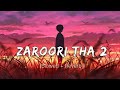 Zaroori Tha 2 Slowed Reverb Rahat Fateh Ali Khan Kamran Akhtar Anshul3zx