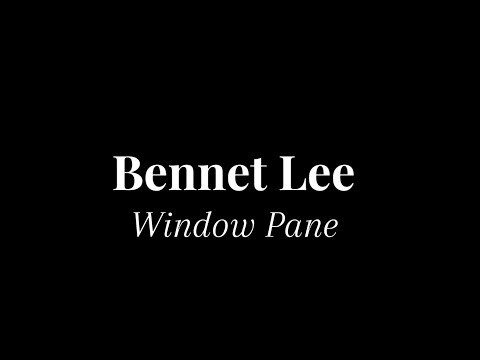 Bennet Lee - Window Pane
