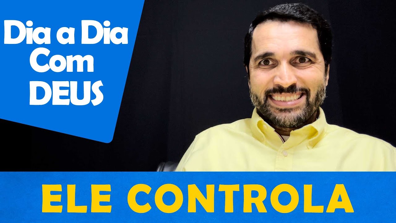 DIA A DIA COM DEUS - "O Controle Está Com Deus" - Paulo Junior