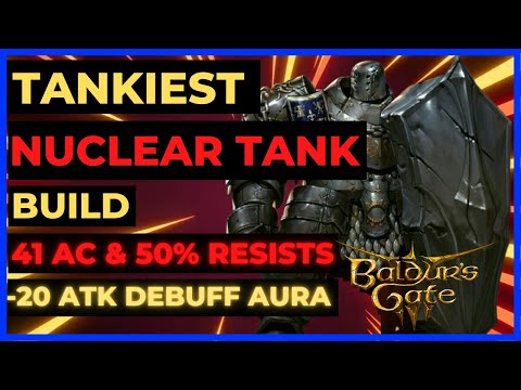 BG3 - TANKIEST Nuclear TANK Build: 41 AC + 50% RESISTS & -20 ATK DEBUFF Aura & Auto Buffs TACTICIAN