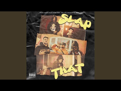 Slap That (feat. Nef the Pharaoh, Pimp Tobi & Kool John)