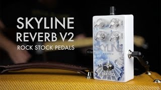 Video thumbnail for Skyline Reverb V2 Demo | ROCK STOCK PEDALS by Rock Stock Pedal Co.
