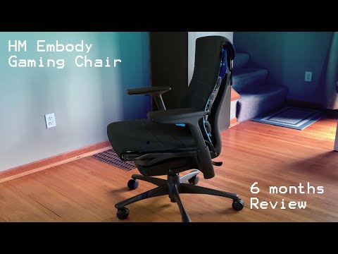 Herman Miller x Logitech Embody Gaming Chair Review after 6 months of heavy use!