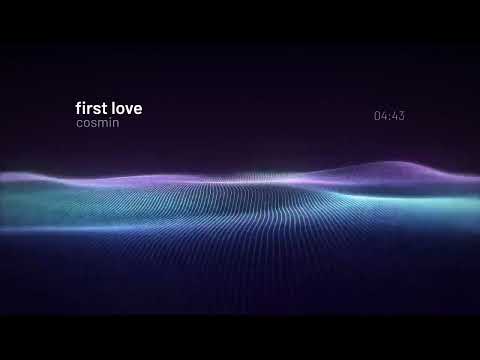 Cosmin - First Love