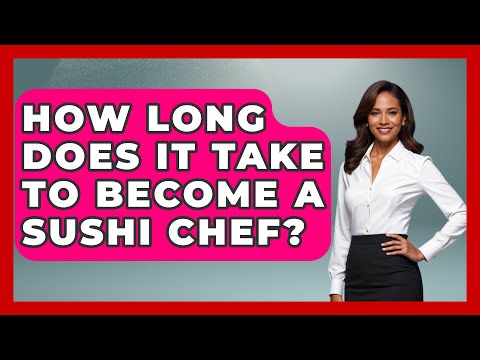 How Long Does It Take To Become A Sushi Chef? - Japan Past and Present