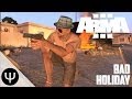 ARMA 3: Bad Holiday! 