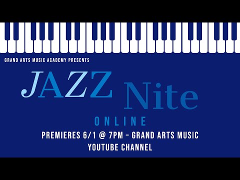 Grand Arts Jazz Nite – Online