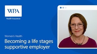 Becoming a life stages supportive employer with Lauren Chiren | Workplace