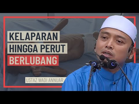 Ustaz Wadi Annuar - Kelaparan Hingga Perut Berlubang