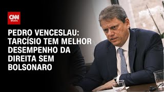 Pedro Venceslau: Tarcísio tem melhor desempenho da direita sem Bolsonaro | BASTIDORES CNN