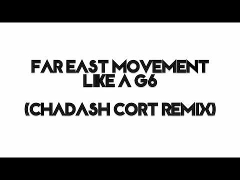 Far East Movement-Like a G6 (Chadash Cort Remix)